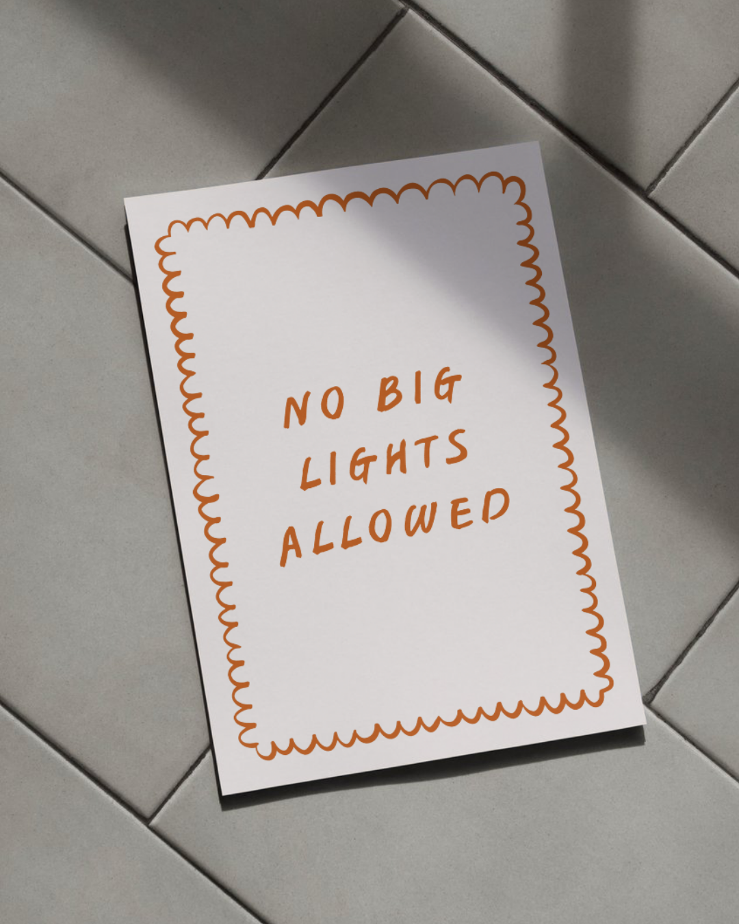 No Big Lights Allowed Print (A3)