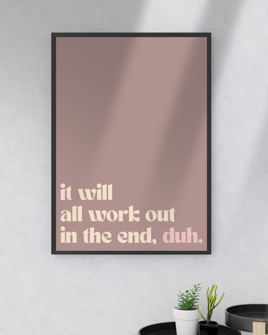 Will All Work Out Print