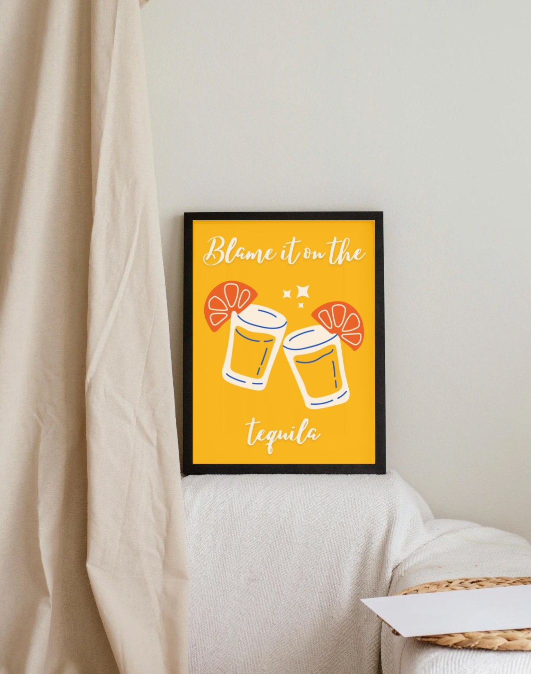 Blame It On The Tequila Print