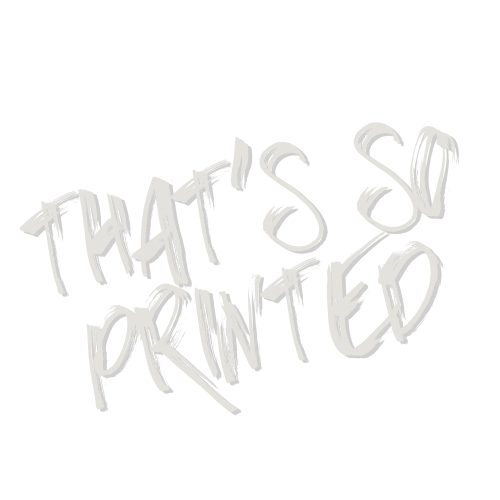 That’s So Printed